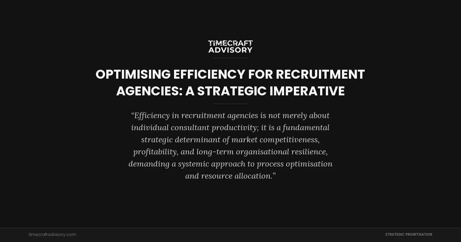 Optimising Efficiency for Recruitment Agencies: A Strategic Imperative