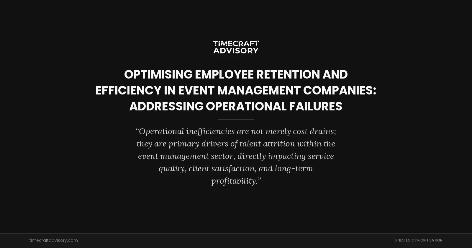 Optimising Employee Retention And Efficiency in Event Management Companies: Addressing Operational Failures