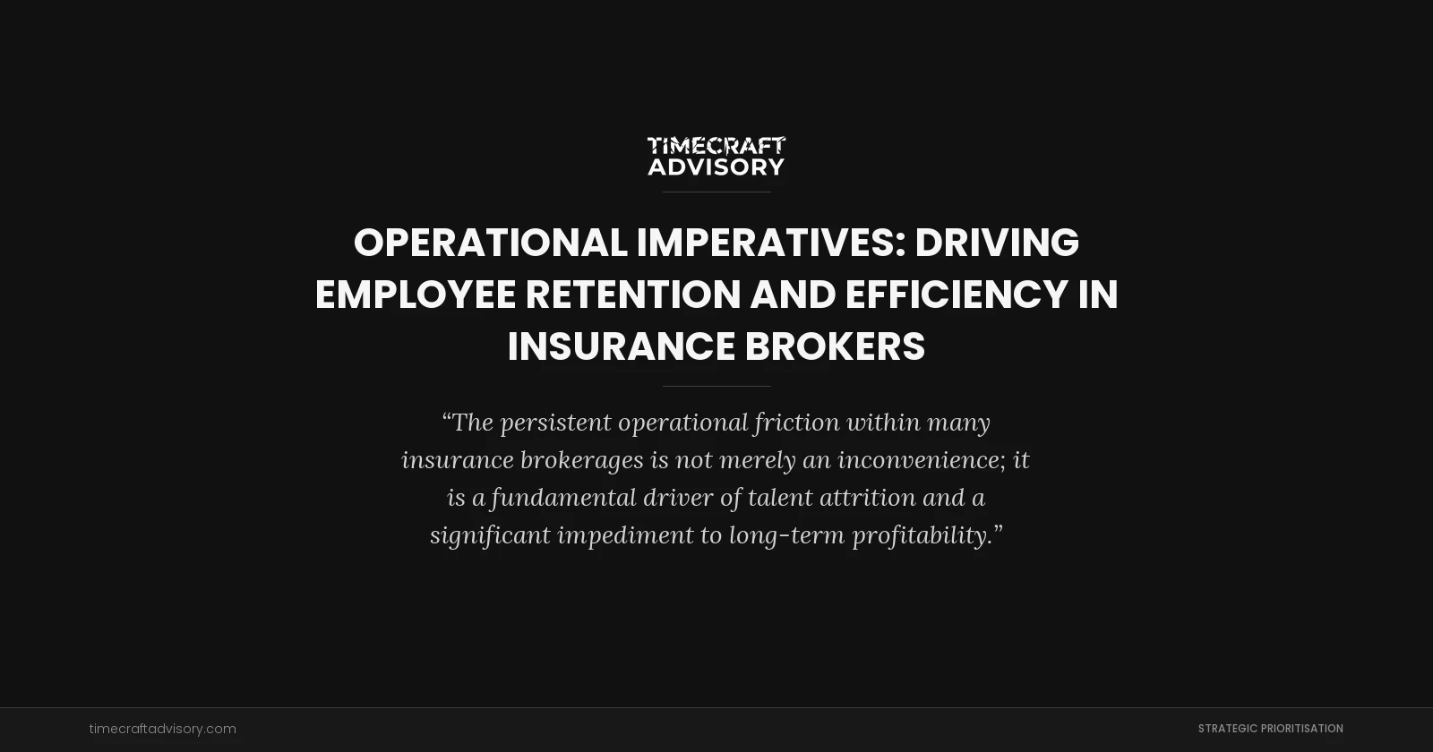 Operational Imperatives: Driving Employee Retention and Efficiency in Insurance Brokers
