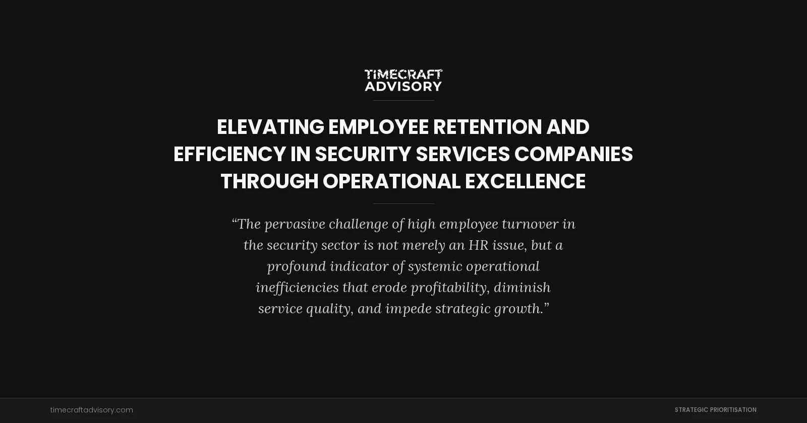 Elevating Employee Retention And Efficiency In Security Services Companies Through Operational Excellence