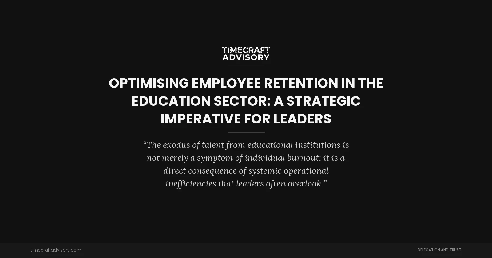 Optimising Employee Retention in the Education Sector: A Strategic Imperative for Leaders