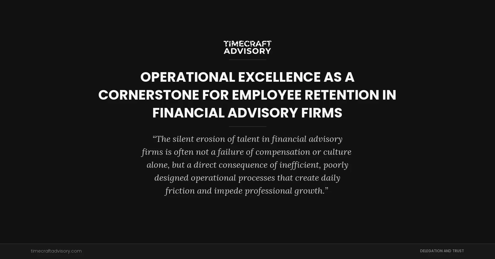 Operational Excellence as a Cornerstone for Employee Retention in Financial Advisory Firms
