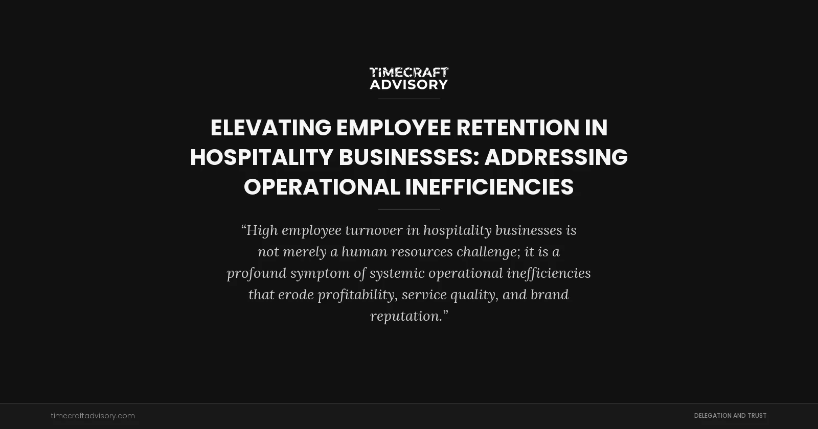 Elevating Employee Retention in Hospitality Businesses: Addressing Operational Inefficiencies