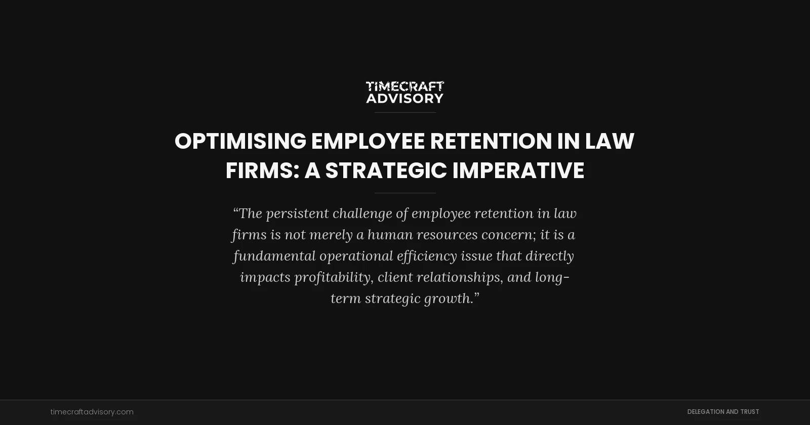 Optimising Employee Retention in Law Firms: A Strategic Imperative