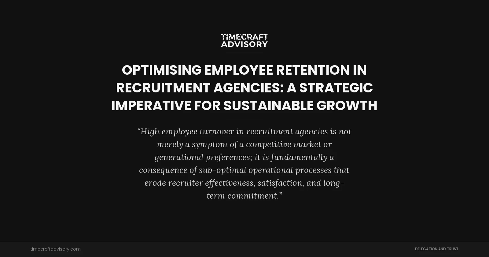 Optimising Employee Retention in Recruitment Agencies: A Strategic Imperative for Sustainable Growth