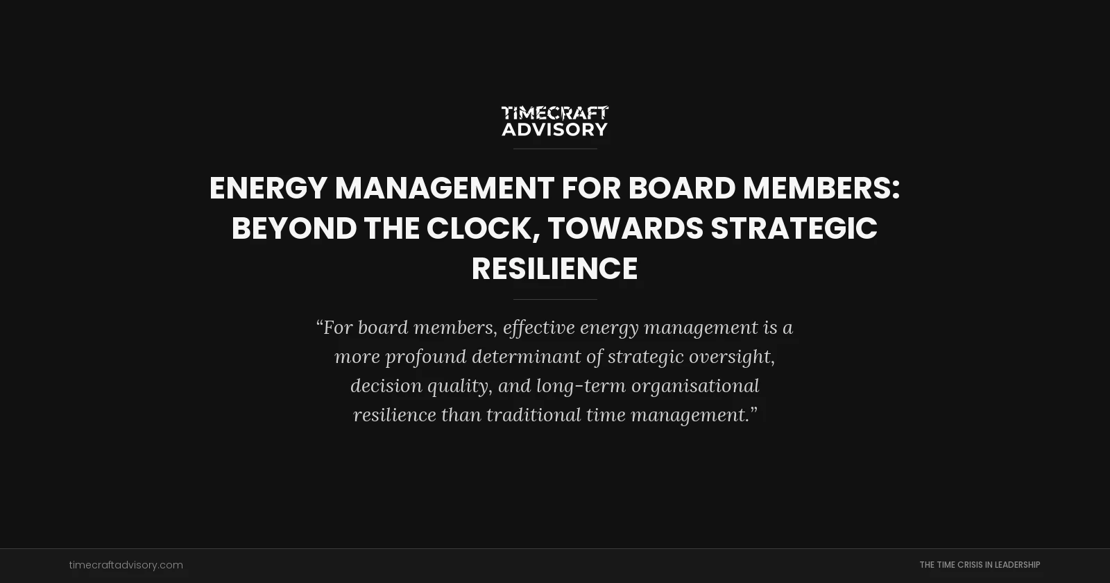 Energy Management for Board Members: Beyond the Clock, Towards Strategic Resilience