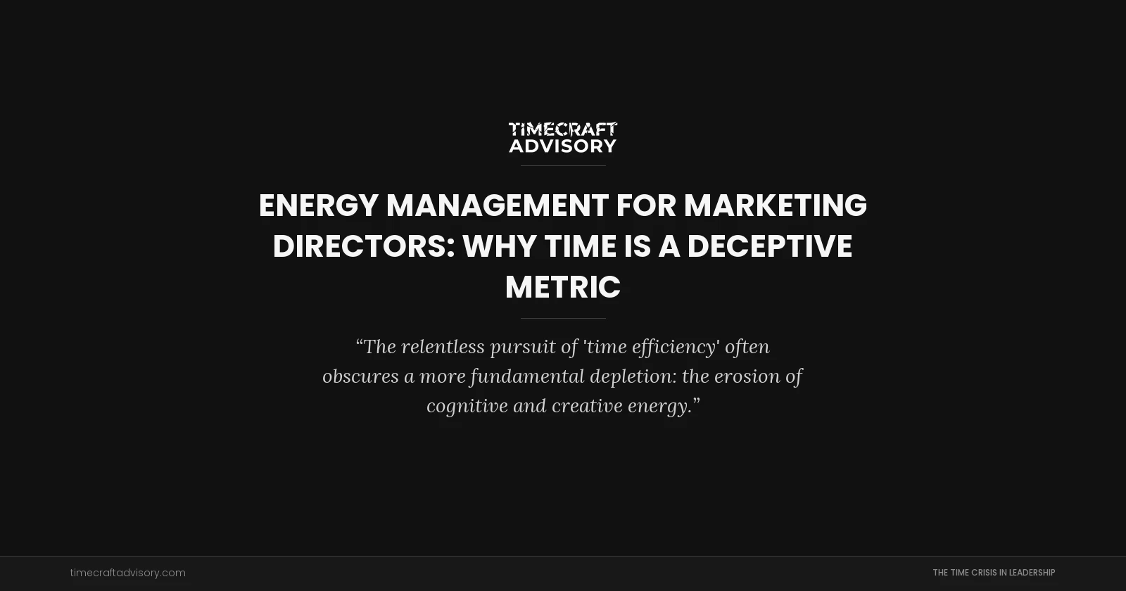 Energy Management for Marketing Directors: Why Time Is a Deceptive Metric