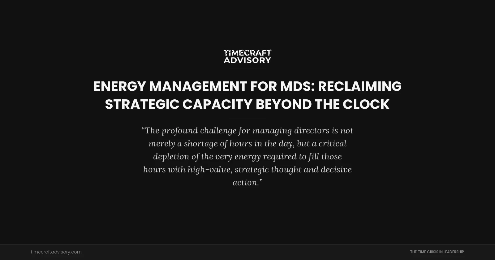 Energy Management for MDs: Reclaiming Strategic Capacity Beyond the Clock