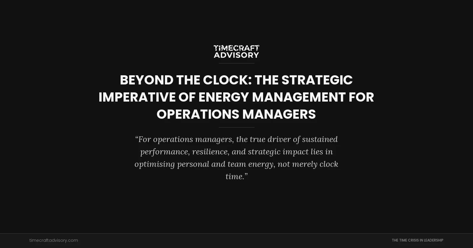 Beyond the Clock: The Strategic Imperative of Energy Management for Operations Managers