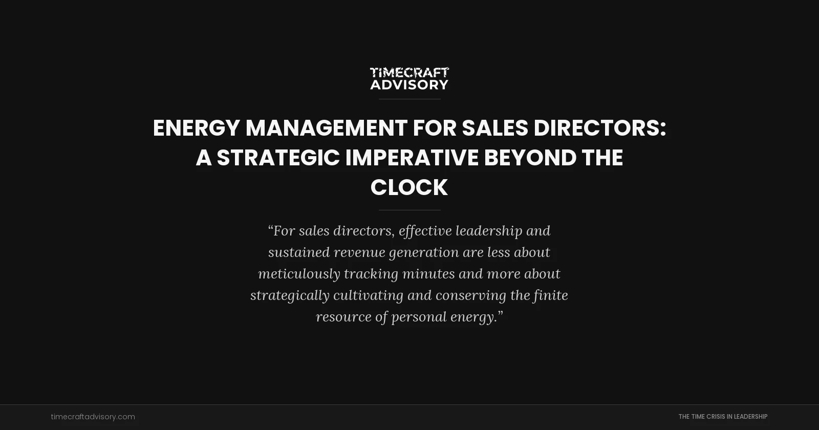 Energy Management for Sales Directors: A Strategic Imperative Beyond the Clock