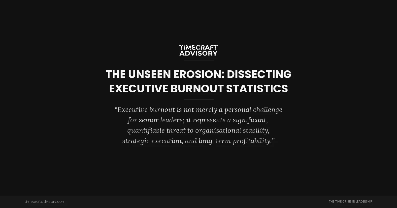 The Unseen Erosion: Dissecting Executive Burnout Statistics