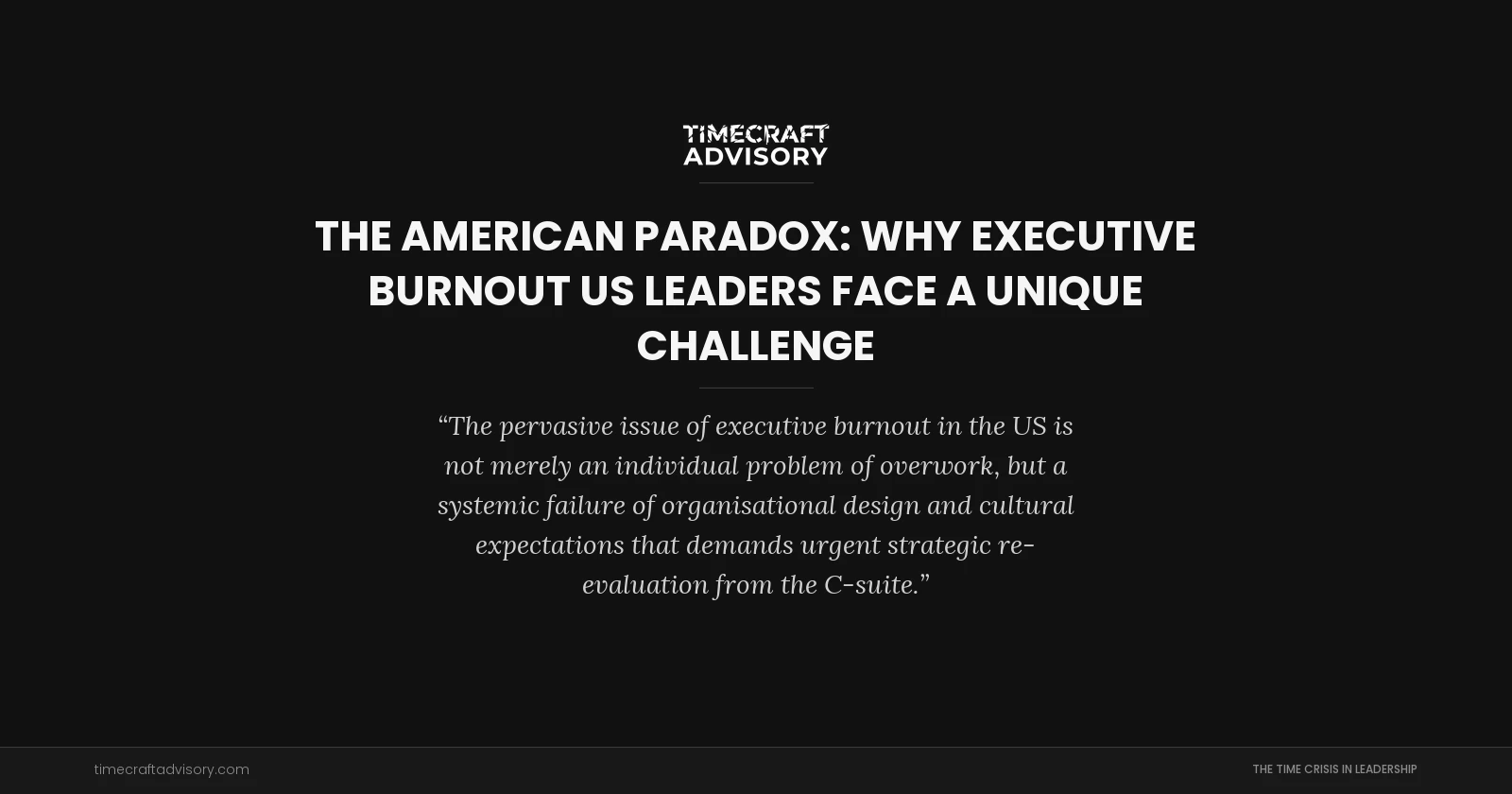 The American Paradox: Why Executive Burnout US Leaders Face a Unique Challenge