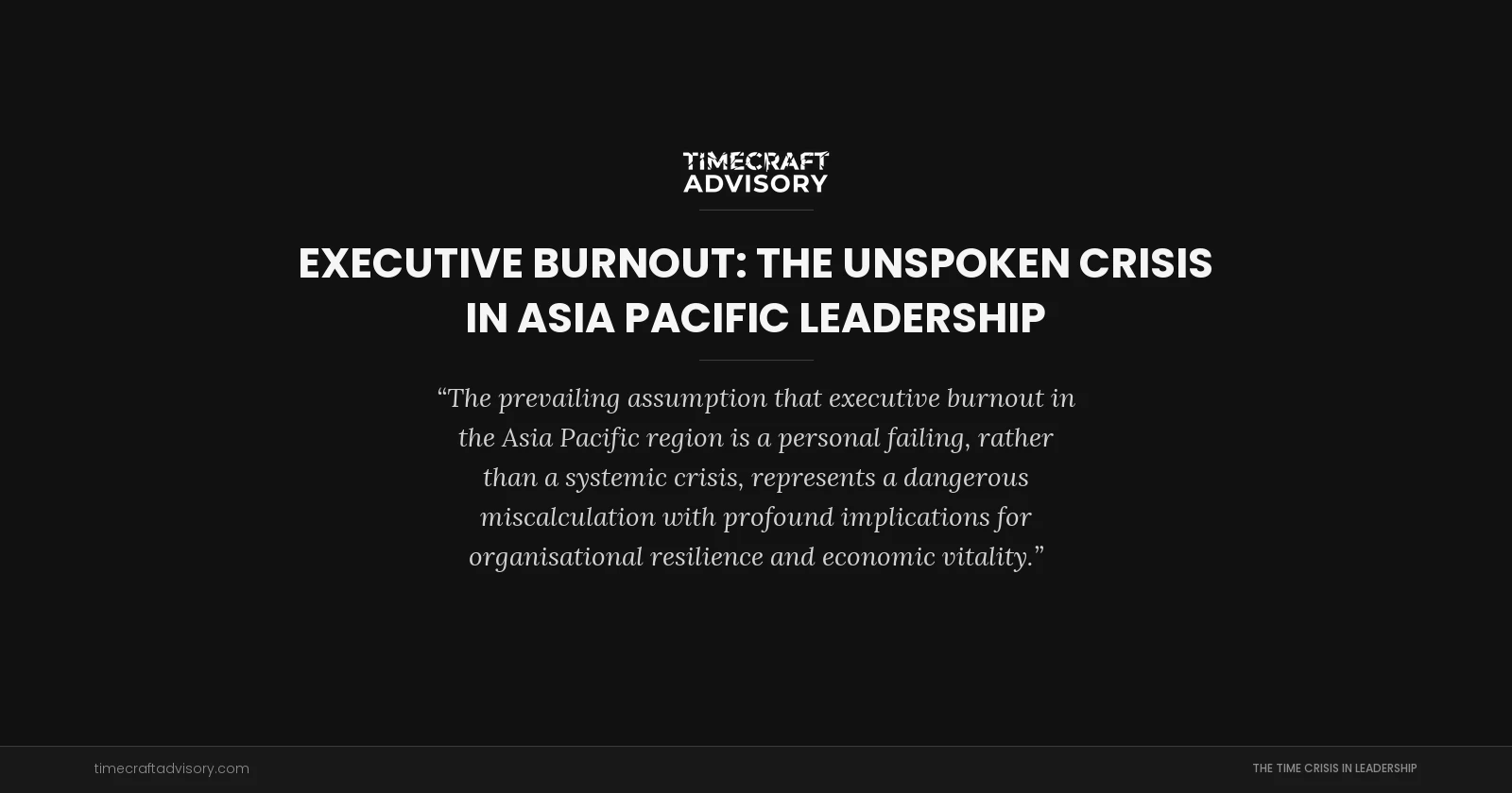 Executive Burnout: The Unspoken Crisis in Asia Pacific Leadership