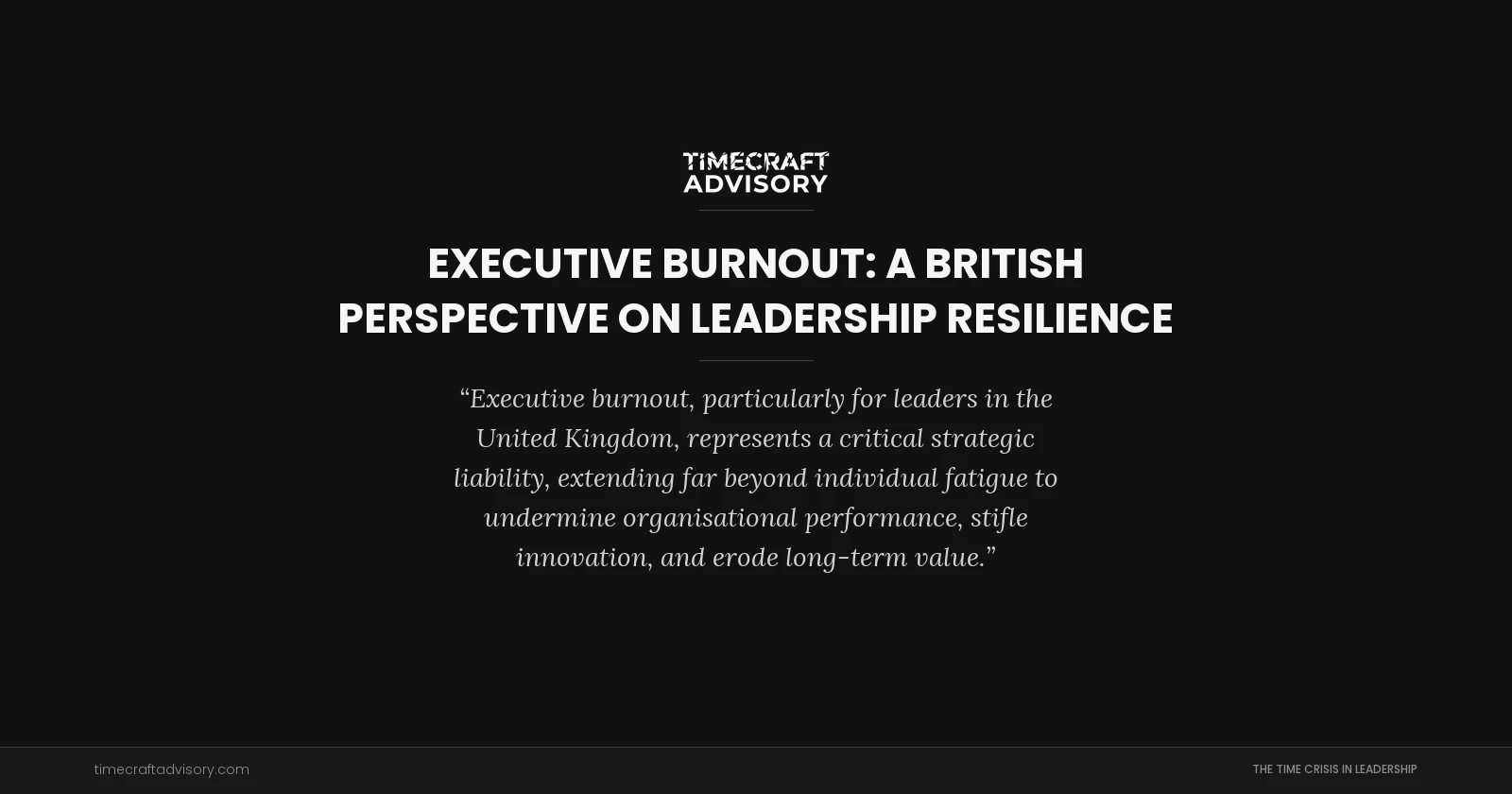 Executive Burnout: A British Perspective on Leadership Resilience
