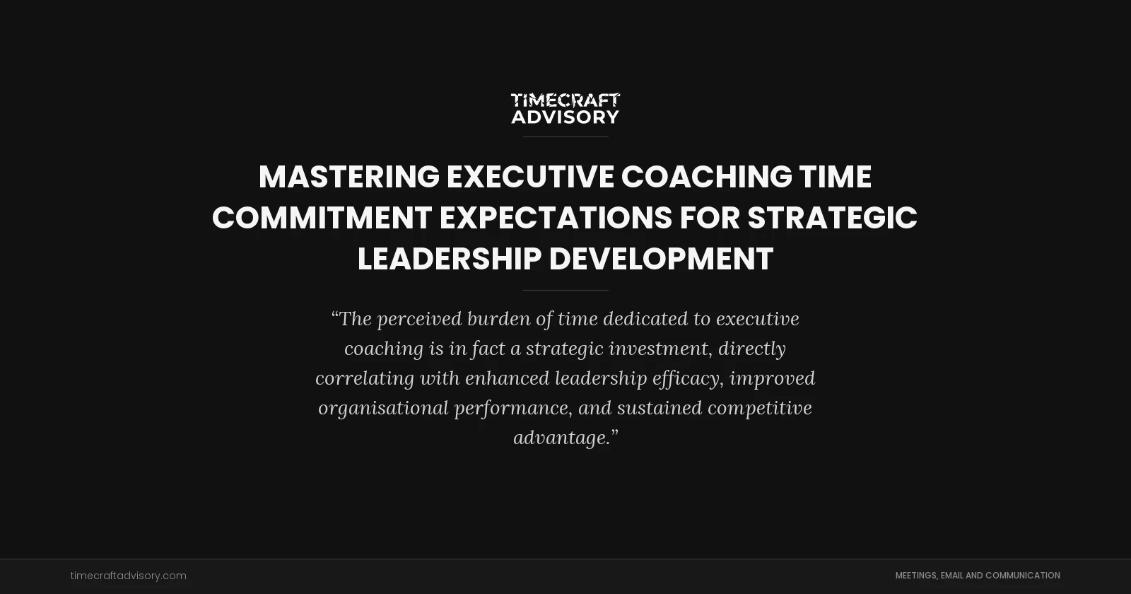 Mastering Executive Coaching Time Commitment Expectations for Strategic Leadership Development