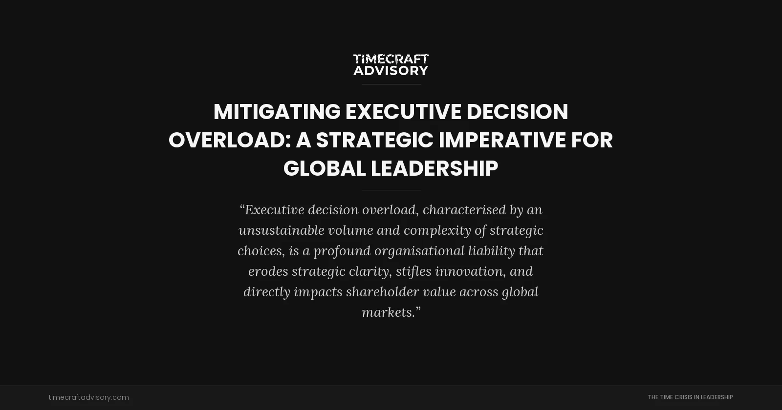 Mitigating Executive Decision Overload: A Strategic Imperative for Global Leadership
