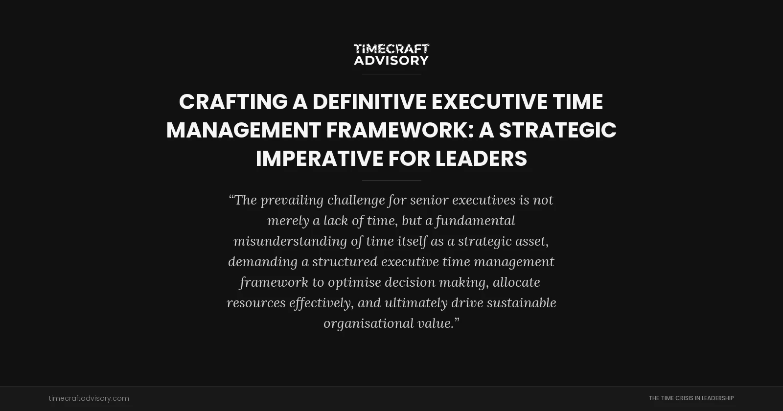 Crafting a Definitive Executive Time Management Framework: A Strategic Imperative for Leaders