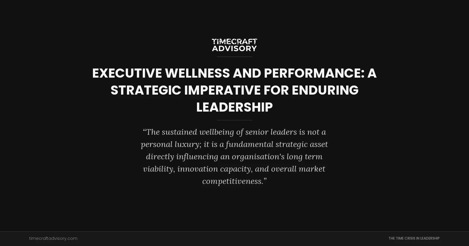 Executive Wellness and Performance: A Strategic Imperative for Enduring Leadership