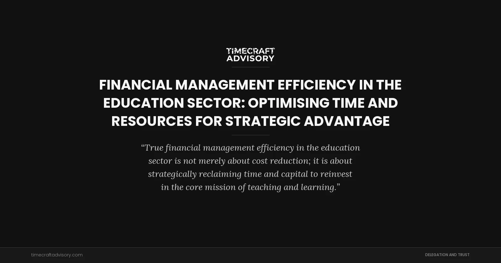 Financial Management Efficiency in the Education Sector: Optimising Time and Resources for Strategic Advantage