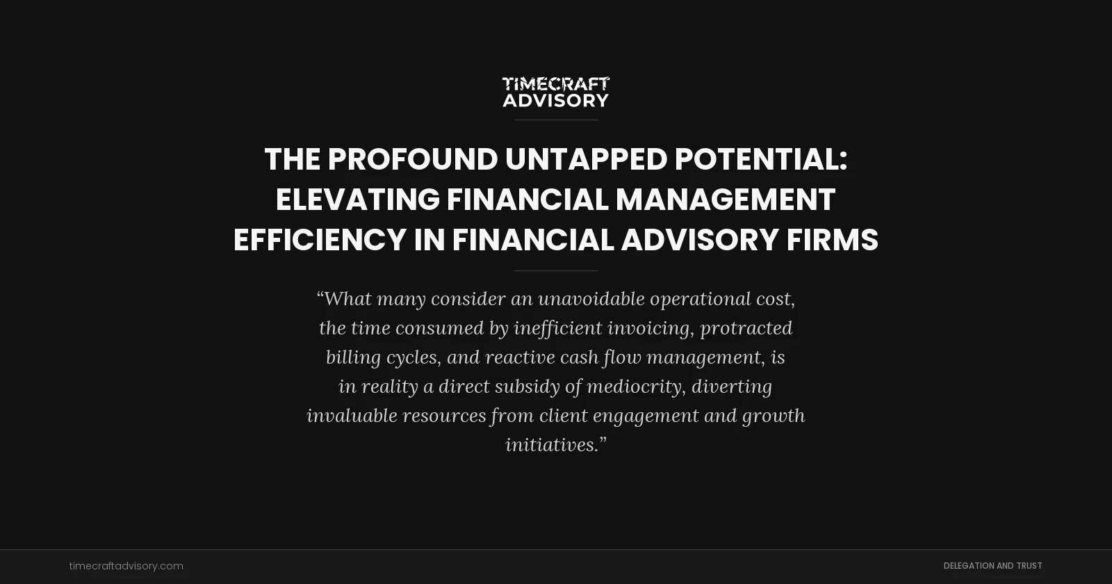 The Profound Untapped Potential: Elevating Financial Management Efficiency in Financial Advisory Firms