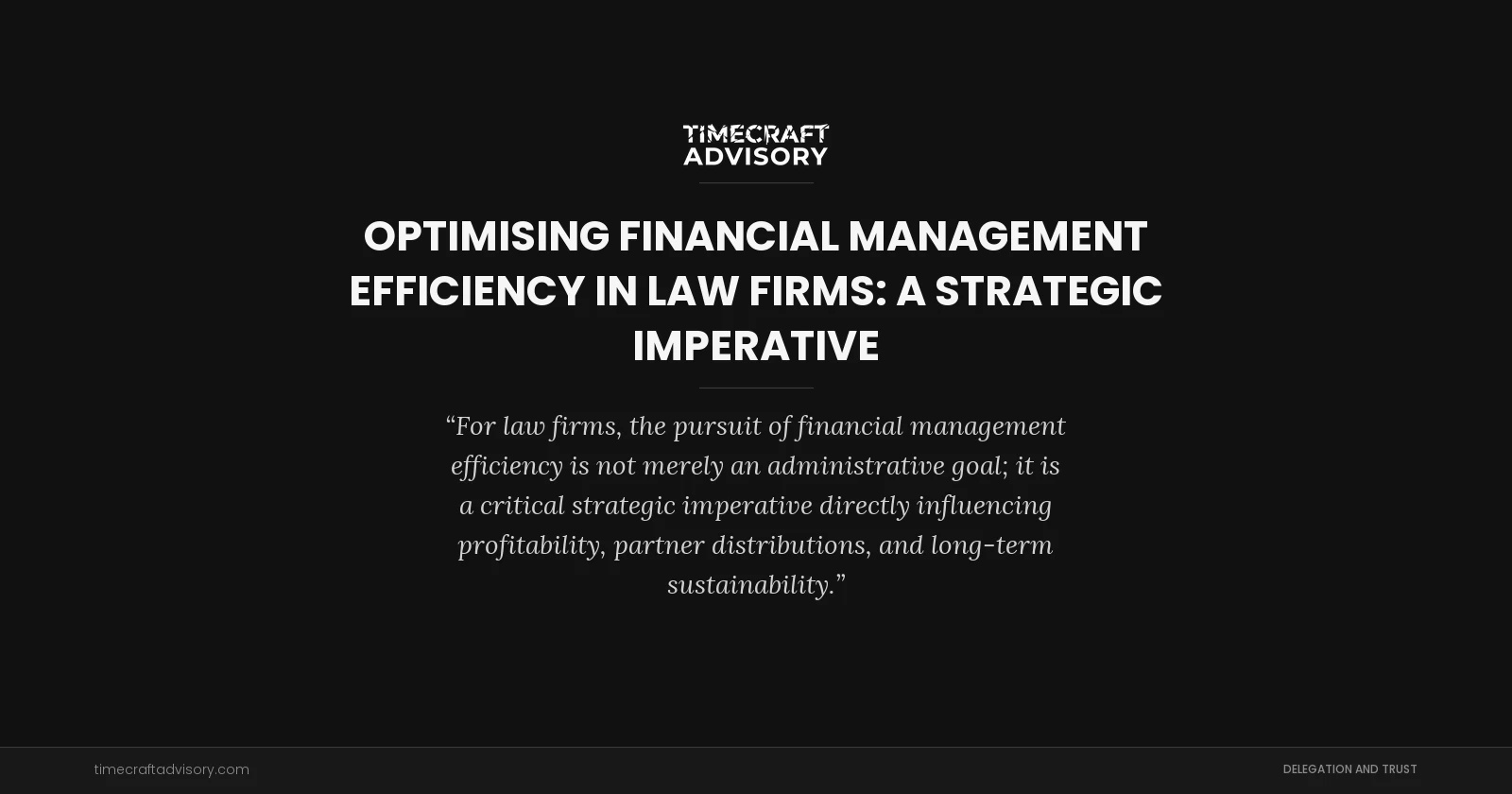 Optimising Financial Management Efficiency in Law Firms: A Strategic Imperative
