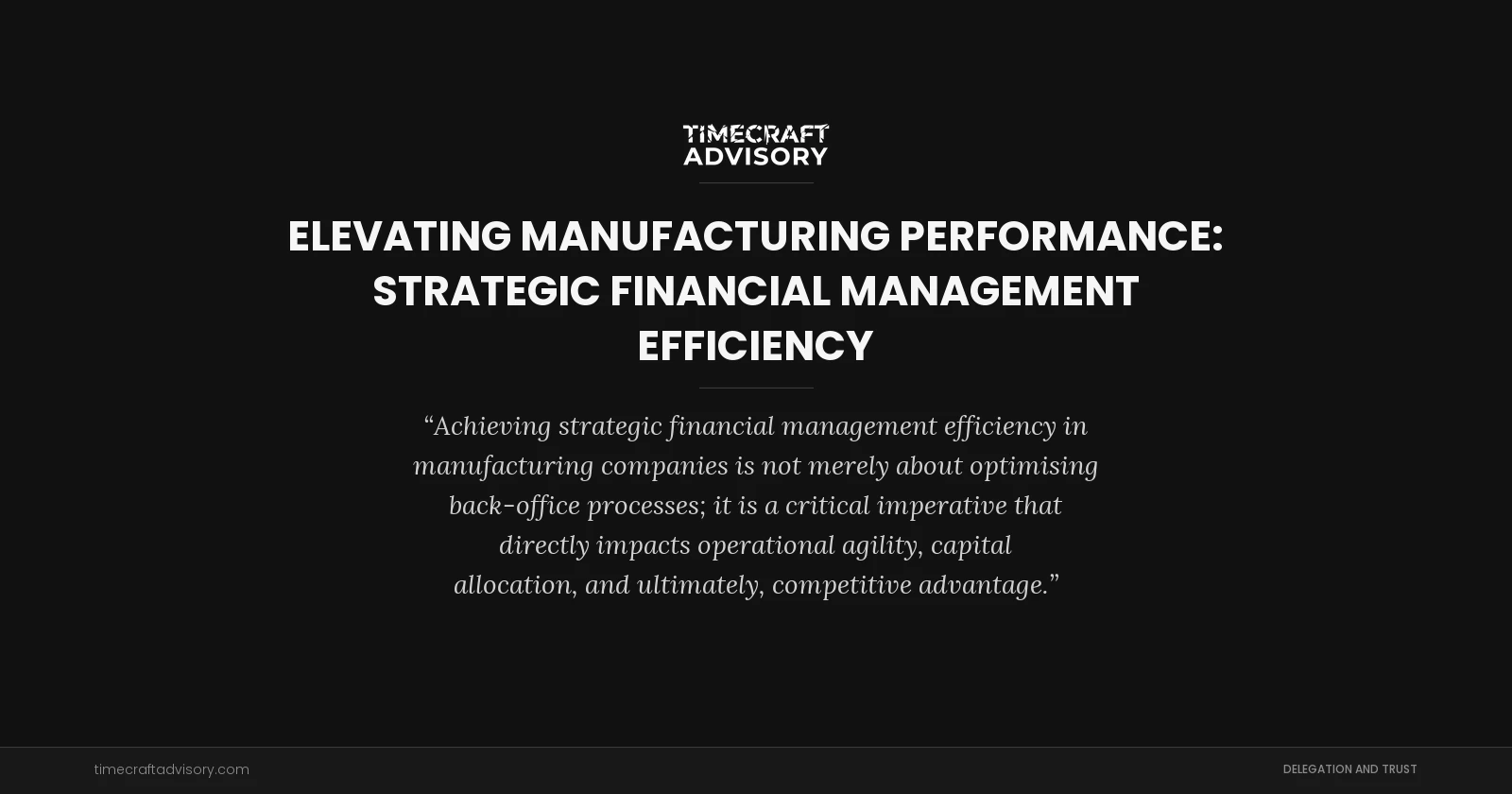 Elevating Manufacturing Performance: Strategic Financial Management Efficiency