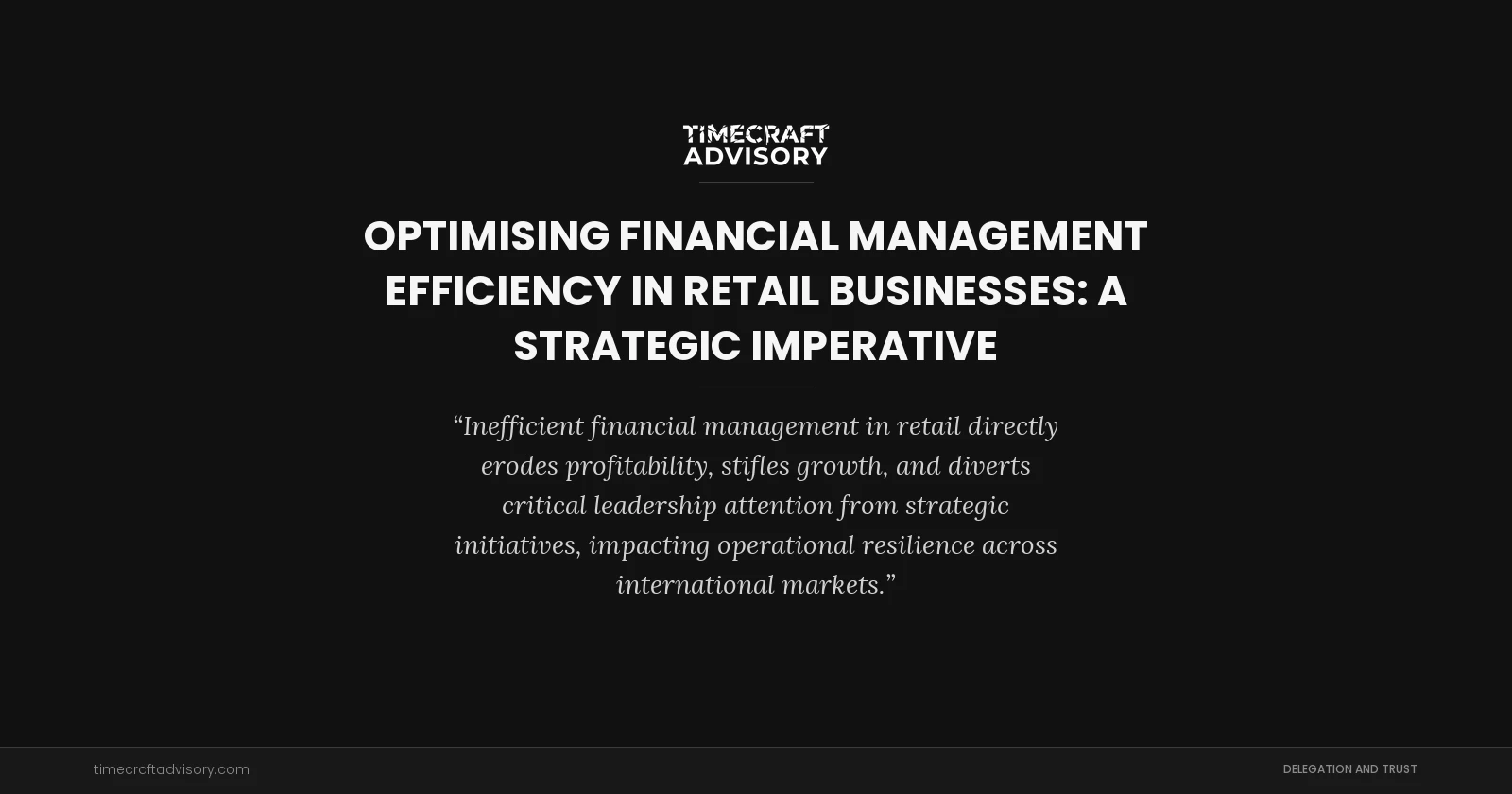 Optimising Financial Management Efficiency in Retail Businesses: A Strategic Imperative