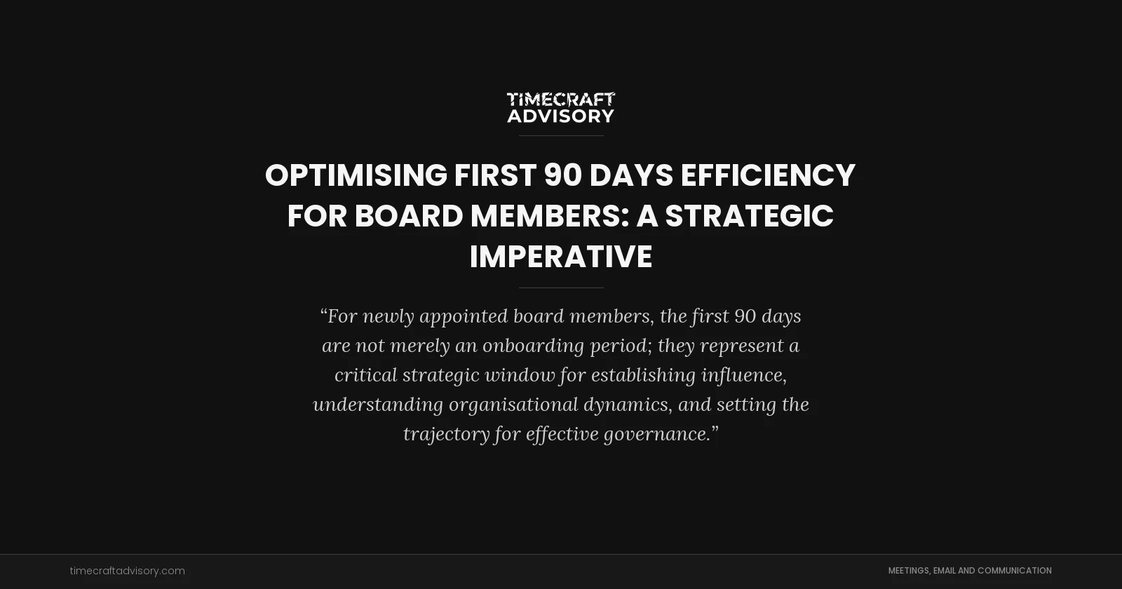 Optimising First 90 Days Efficiency for Board Members: A Strategic Imperative