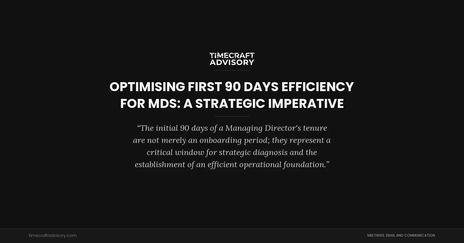 Optimising First 90 Days Efficiency for MDs: A Strategic Imperative