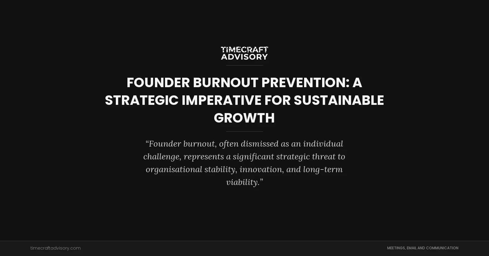 Founder Burnout Prevention: A Strategic Imperative for Sustainable Growth