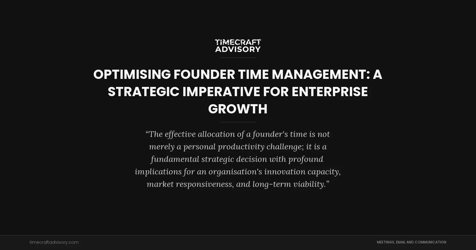 Optimising Founder Time Management: A Strategic Imperative for Enterprise Growth