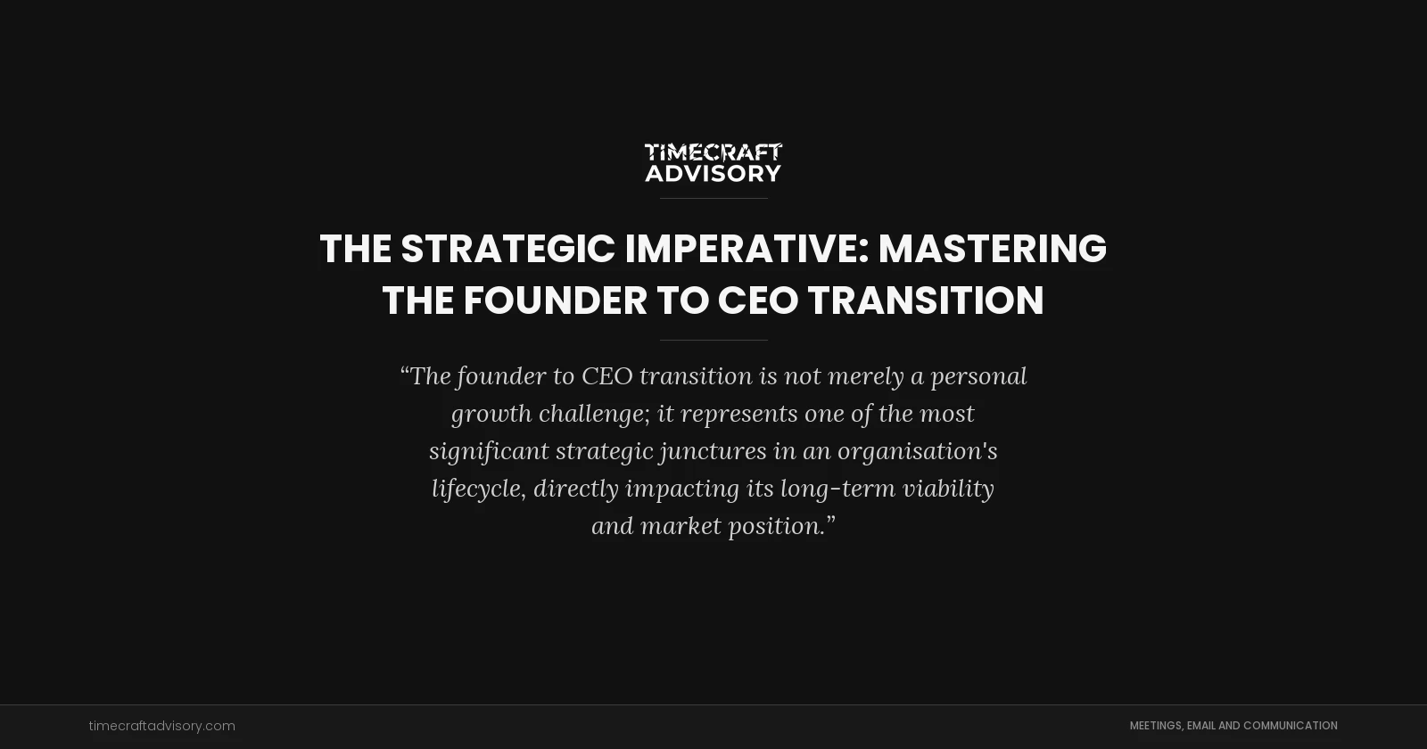 The Strategic Imperative: Mastering the Founder to CEO Transition