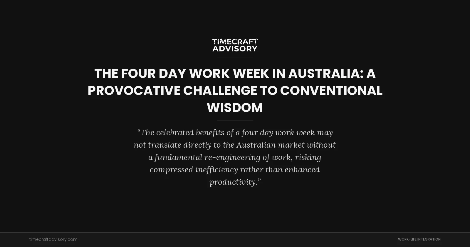 The Four Day Work Week in Australia: A Provocative Challenge to Conventional Wisdom