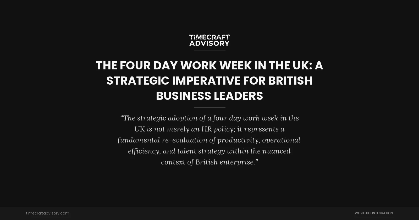 The Four Day Work Week in the UK: A Strategic Imperative for British Business Leaders