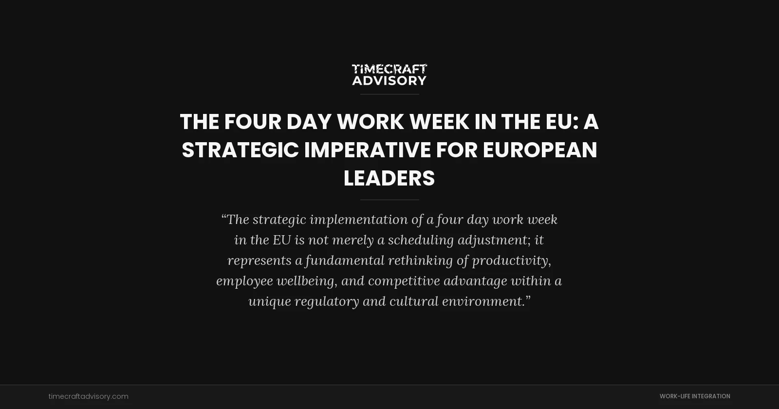The Four Day Work Week in the EU: A Strategic Imperative for European Leaders