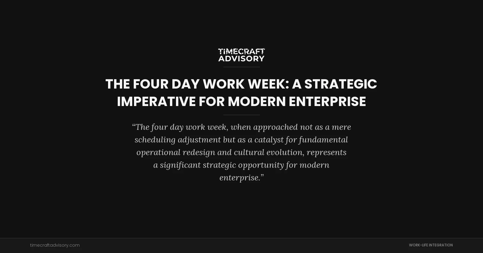 The Four Day Work Week: A Strategic Imperative for Modern Enterprise