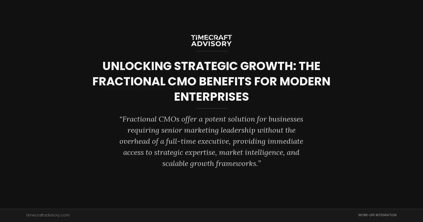 Unlocking Strategic Growth: The Fractional CMO Benefits for Modern Enterprises