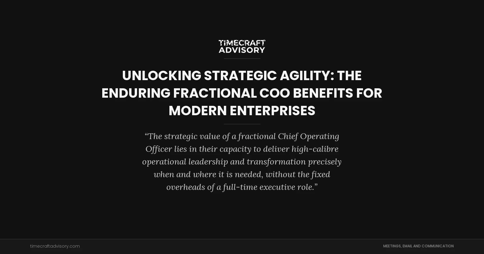Unlocking Strategic Agility: The Enduring Fractional COO Benefits for Modern Enterprises