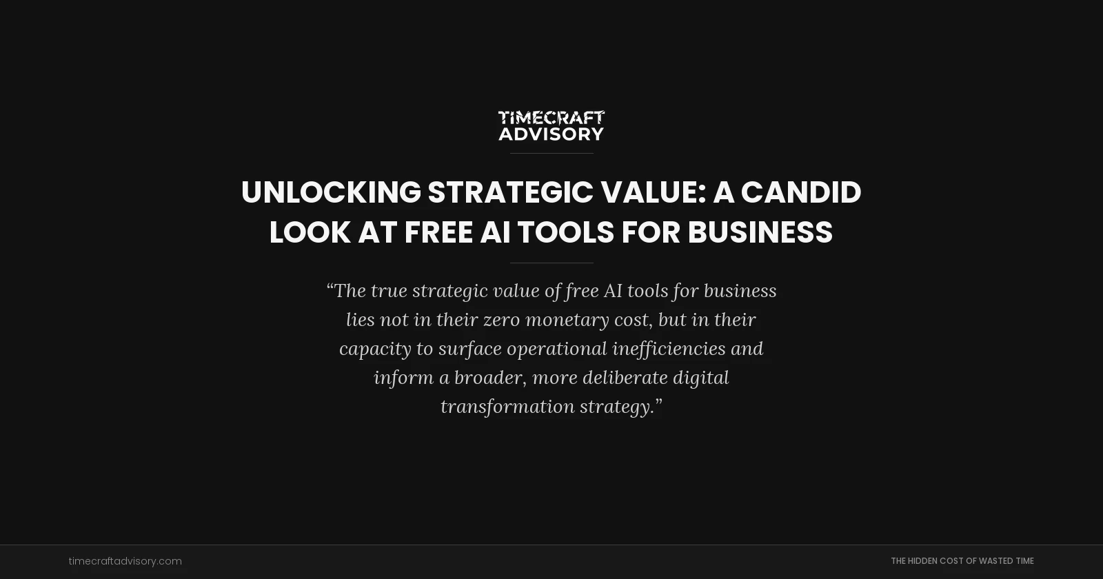 Unlocking Strategic Value: A Candid Look at Free AI Tools for Business