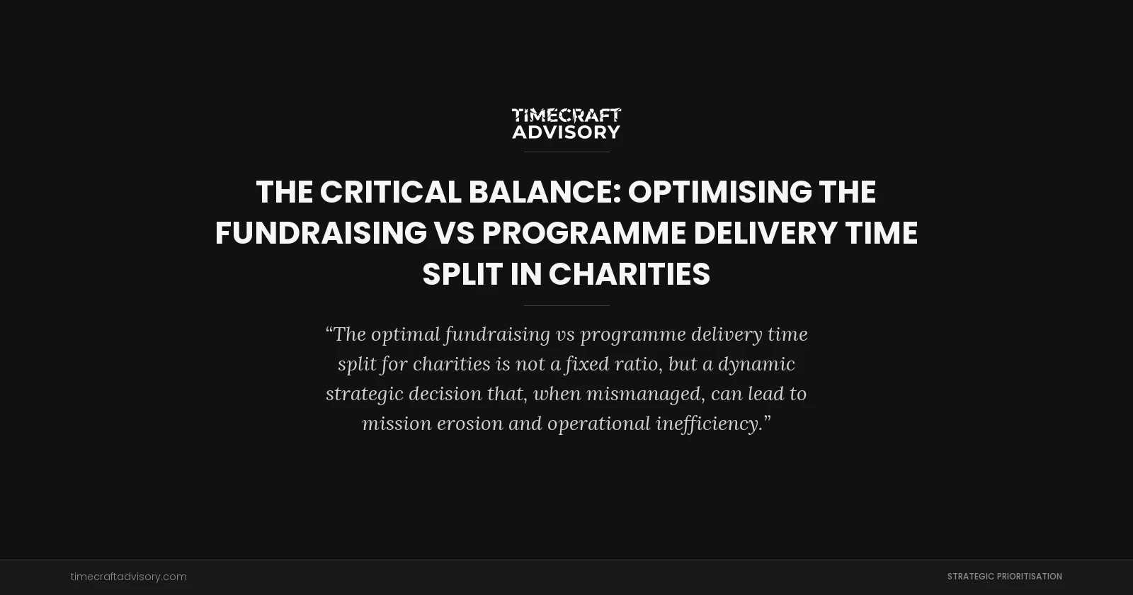 The Critical Balance: Optimising the Fundraising vs Programme Delivery Time Split in Charities