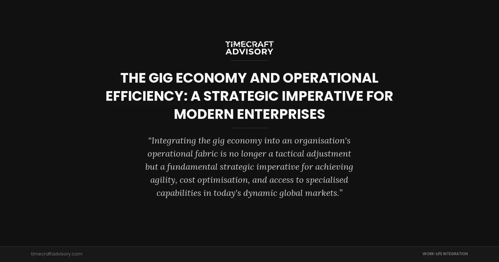 The Gig Economy and Operational Efficiency: A Strategic Imperative for Modern Enterprises