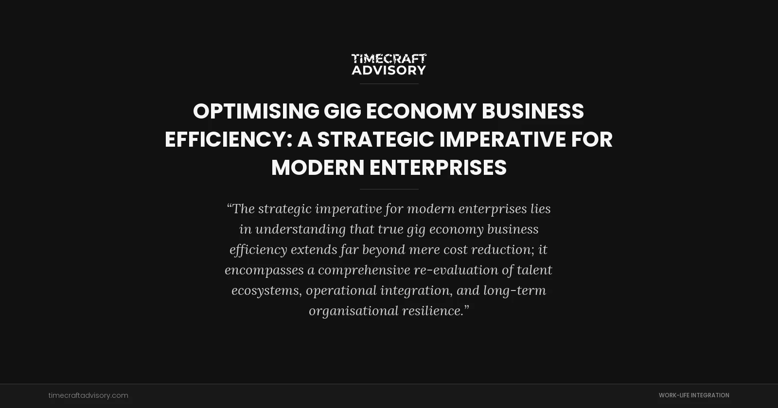 Optimising Gig Economy Business Efficiency: A Strategic Imperative for Modern Enterprises