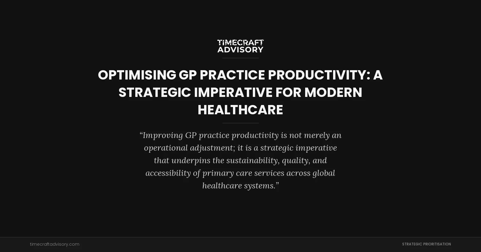 Optimising GP Practice Productivity: A Strategic Imperative for Modern Healthcare