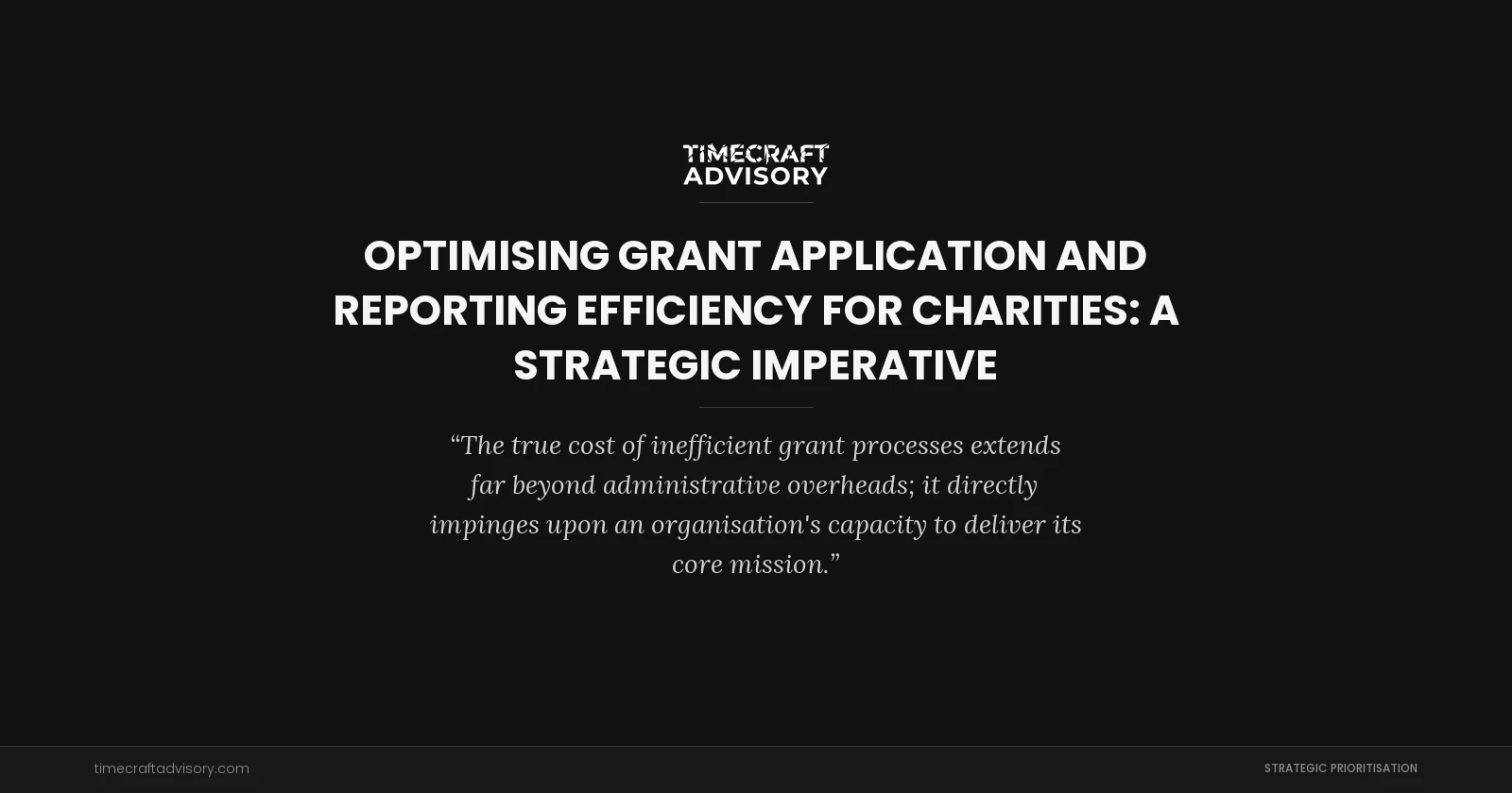 Optimising Grant Application and Reporting Efficiency for Charities: A Strategic Imperative