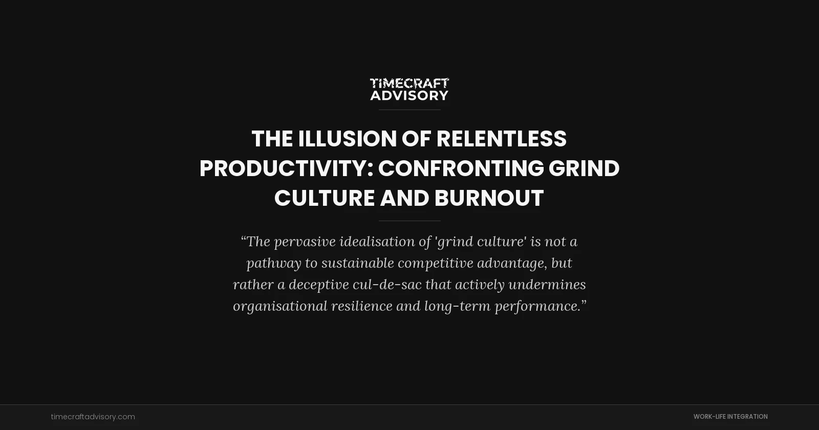 The Illusion of Relentless Productivity: Confronting Grind Culture and Burnout