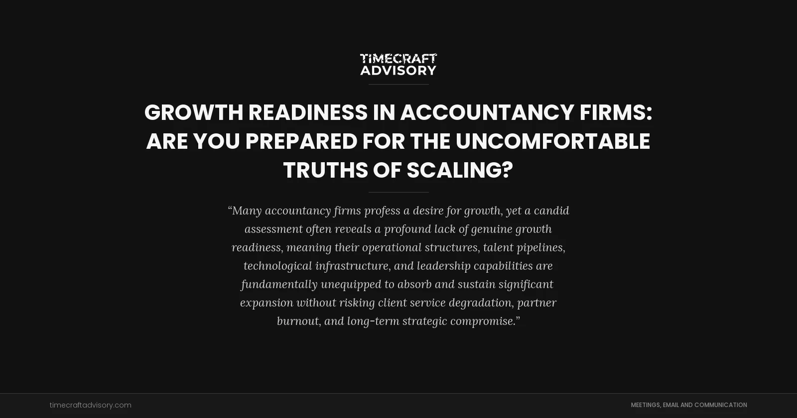 Growth Readiness in Accountancy Firms: Are You Prepared for the Uncomfortable Truths of Scaling?