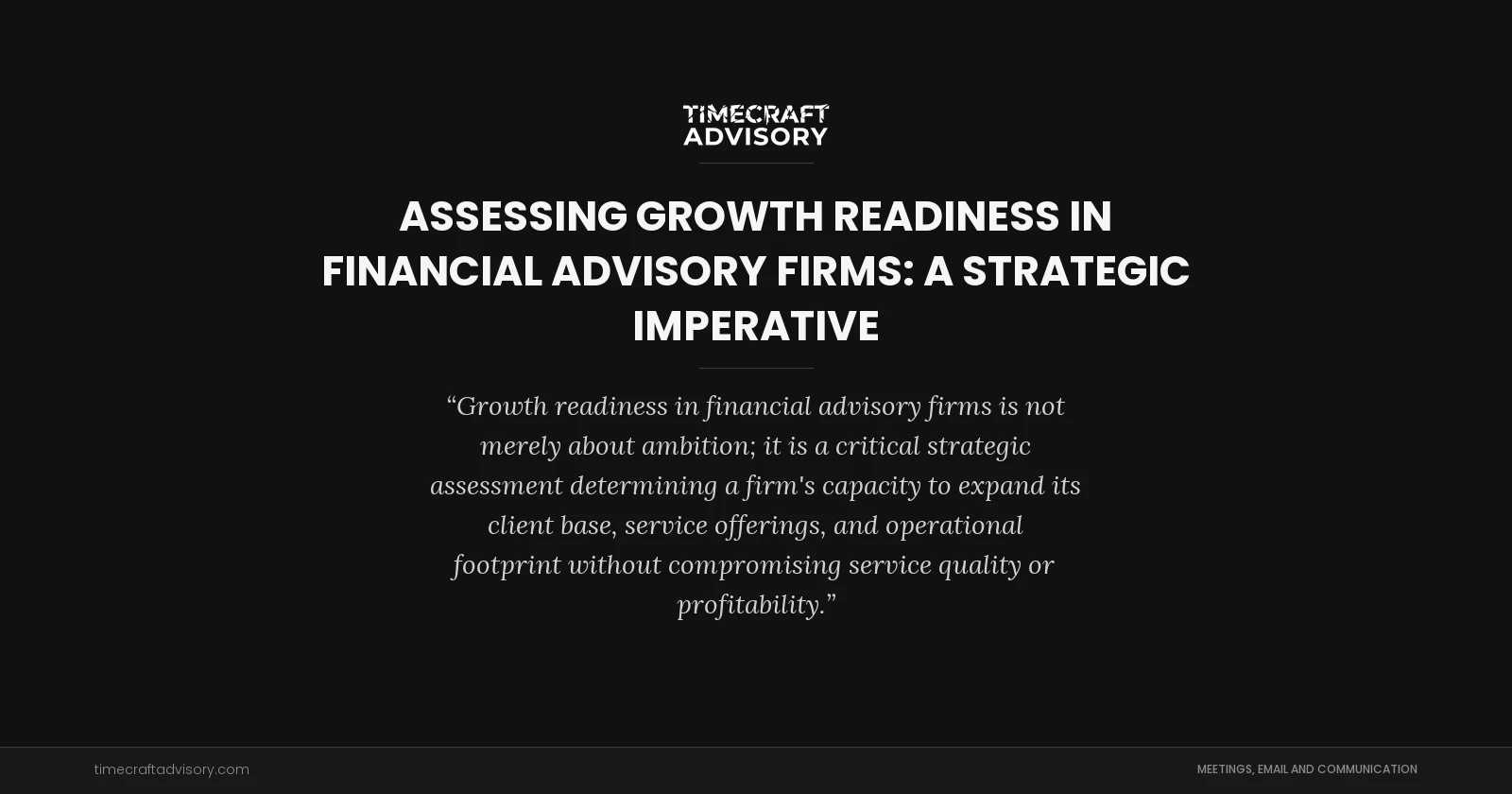 Assessing Growth Readiness in Financial Advisory Firms: A Strategic Imperative