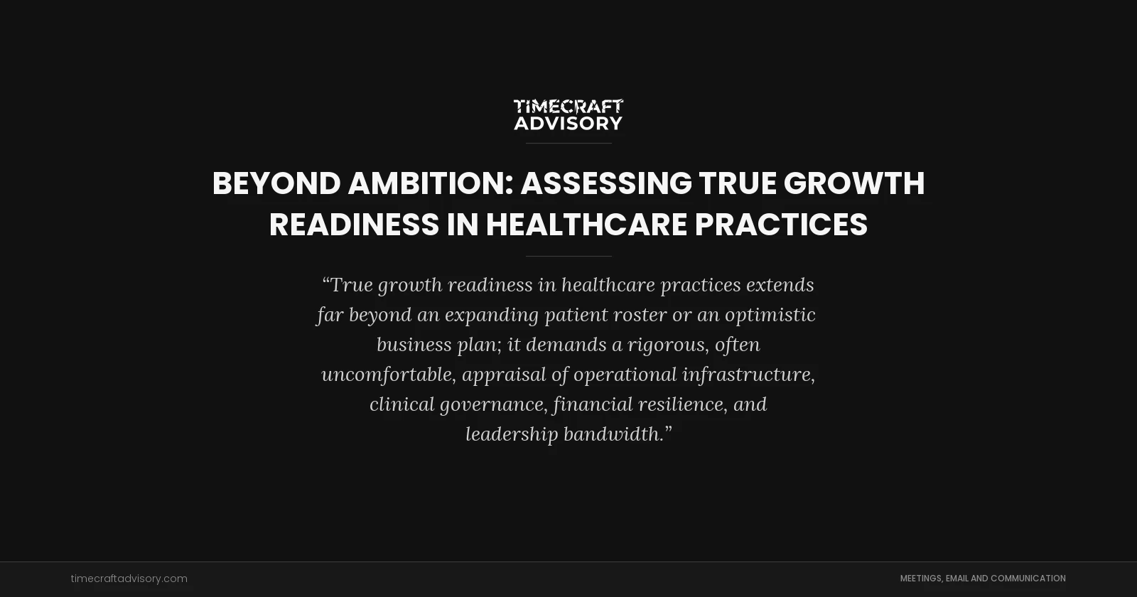 Beyond Ambition: Assessing True Growth Readiness in Healthcare Practices