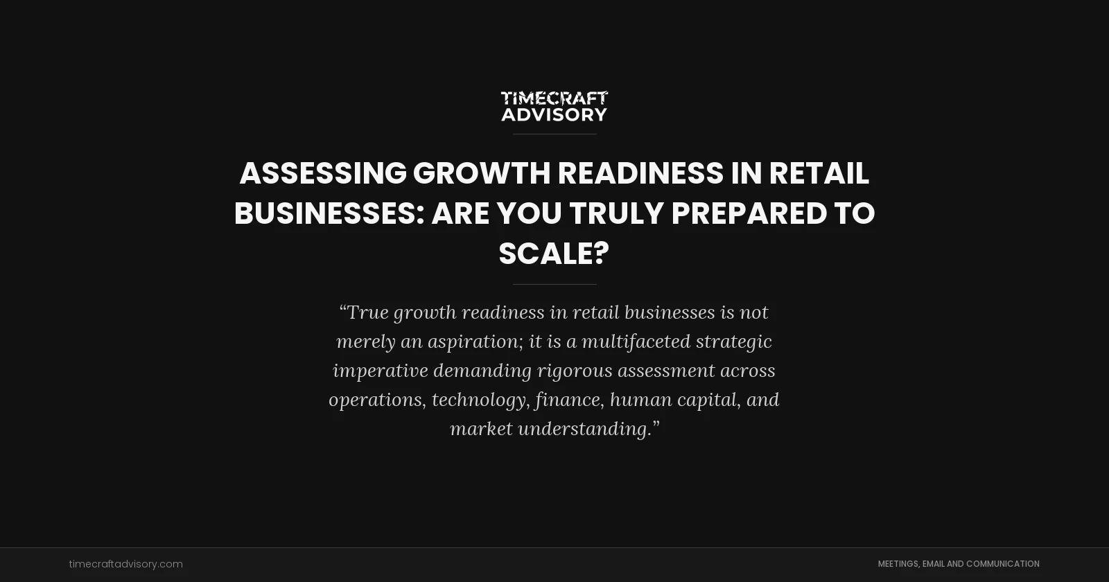 Assessing Growth Readiness in Retail Businesses: Are You Truly Prepared to Scale?
