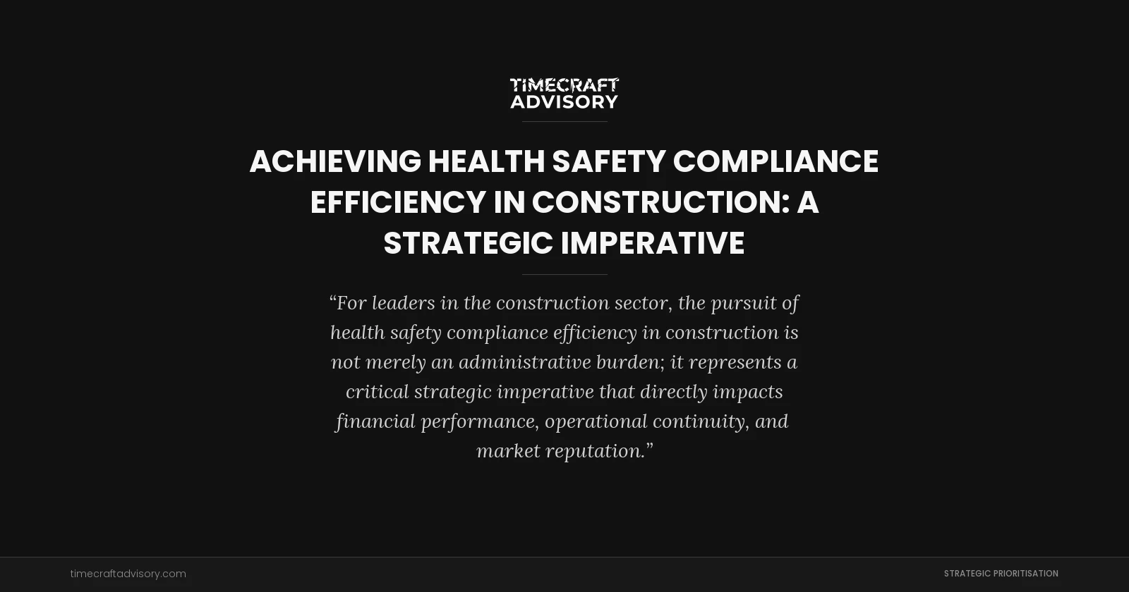 Achieving Health Safety Compliance Efficiency in Construction: A Strategic Imperative